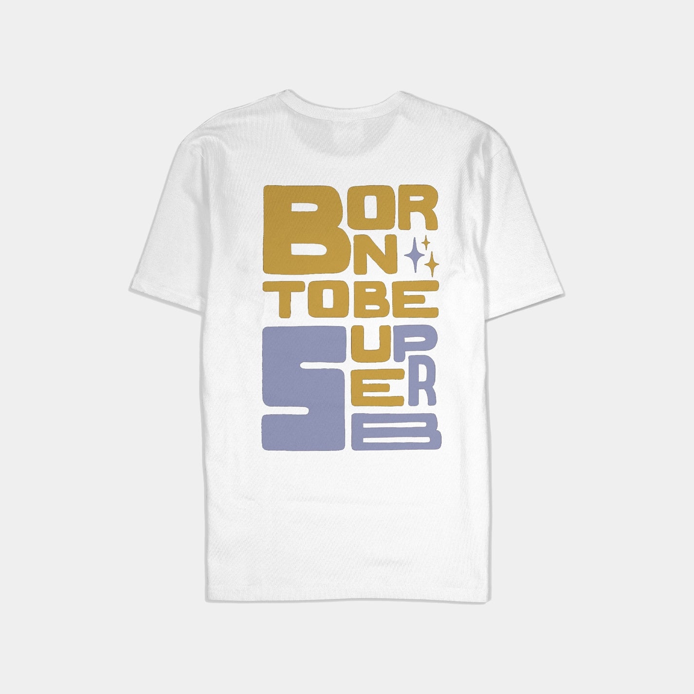 Camiseta Born To Be Superb Blanca